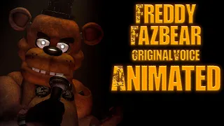 "Freddy Fazbear Original voice" Animated [FNAF1 Revamped]