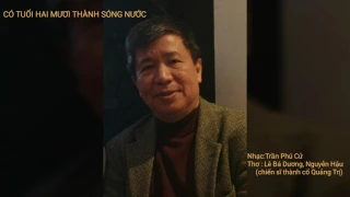 "CÓ TUỔI HAI MƯƠI THÀNH SÓNG NƯỚC" Nhạc: Trần Phú Cử ; Phỏng thơ :Lê Bá Dương, Nguyễn Hậu (Cstc QT)