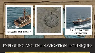 Lost at Sea? || Unveiling Ancient Navigation Secrets