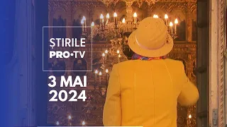 Știrile PRO TV - 3 Mai 2024