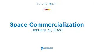 LAEDC's Future Forum: Outer Space Commercialization - Presented by CSUDH