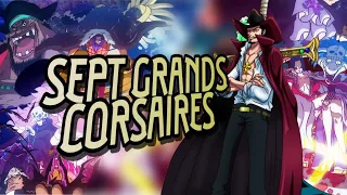 PARLONS des SEPT GRANDS CORSAIRES ! (One Piece)