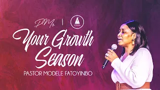 Your Growth Season | Pastor Modele Fatoyinbo | DPE 12-09-2023