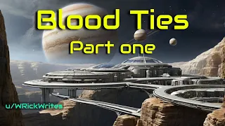 Blood Ties part 1 | HFY | A short Sci-Fi Story