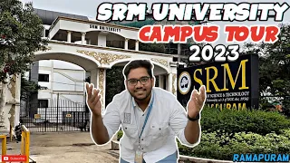 SRM UNIVERSITY RAMAPURAM 🏫|| CAMPUS TOUR || 2023