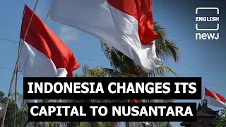 Why Indonesia Is Moving Its Capital From Jakarta To Nusantara | English NEWJ