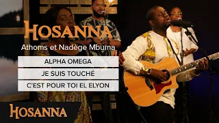 Athoms et Nadège Mbuma - Alpha Omega / Je suis touché / C'est pour toi El Elyon