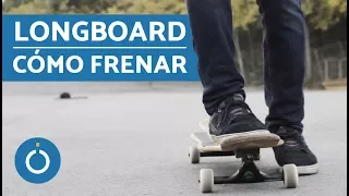 Cómo FRENAR EN LONGBOARD - Trucos y consejos de LONG