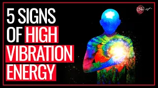 5 EERIE Signs of High Vibration Energy - Have you got any??