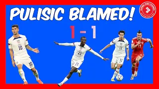 USA 1-1 WALES REACTION/REVIEW | PULISIC BLAMED | GREGG BERHALTER OUT