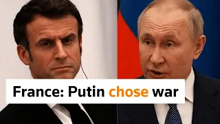 Macron: Putin chose war in Ukraine