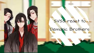 SVSSS react to Demonic Brothers||[1/1]