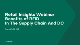 Retail Insights Webinar | Benefits of RFID In The Supply Chain And Distribution Centers