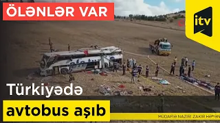 Türkiyədə sərnişin avtobusu yoldan çıxaraq aşıb, ölən və xəsarət alanlar var