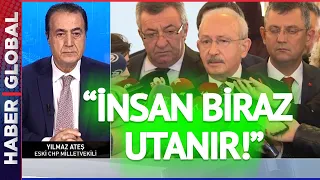 CHP'li Eski Milletvekili Yılmaz Ateş'ten Kılıçdaroğlu'na Sert Tepki "Partinin Köküne Dinamit Koydun"