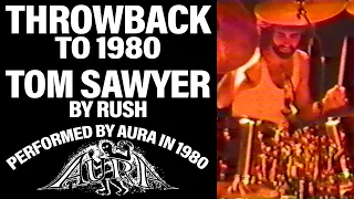 Tom Sawyer by Rush Live Cover by Aura in 1980