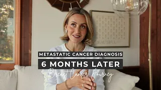 Metastatic Breast Cancer Update | 6 Months Later | Breast Cancer Journey Part IV