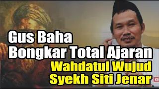 Bongkar Total Ajaran Wahdatul Wujud Syekh Siti Jenar - Gus Baha