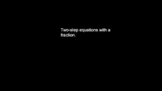 Two-step equations with a fraction coefficient