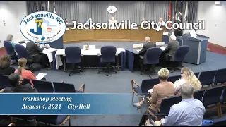 Jacksonville City Council Workshop Meeting - August 4, 2021