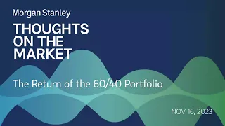 The Return of the 60/40 Portfolio