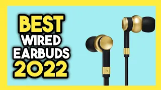 Top 7 Best Wired Earbuds In 2022