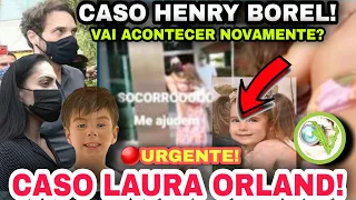 🔴🟢💣BOMBA NO CASO! HENRY BOREL AGORA LAURA? VAI ACONTECER NOVAMENTE? MÃE GRITA POR SOCORRO AGORA E...