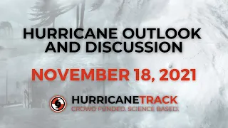 Hurricane Outlook and Discussion for November 18, 2021