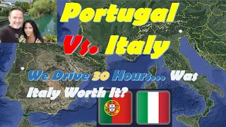 Video 34 - Italy vs Portugal - A month in Italy. How do they compare? Driving Across 4 Countries!