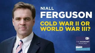 Niall Ferguson: Cold War II or World War III?