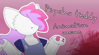 (Flash warning, Bad timing) Psycho teddy Animation meme Inspired by Synnibear03