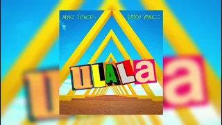 Myke Towers , Daddy Yankee - ULALA