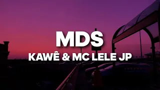 Mds - Kawê & Mc Lele Jp (Letra) (TikTok version)