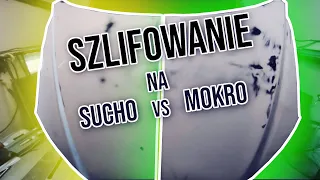 SZLIFOWANIE - NA SUCHO CZY NA MOKRO OTO JEST PYTANIE