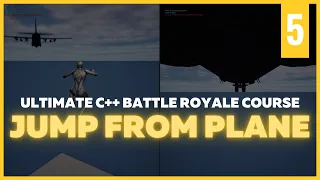 Jump from Plane #5  - Unreal Engine C++ Ultimate Battle Royale Course