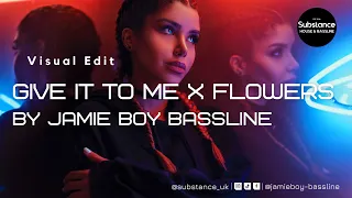 Jamie Boy Bassline - Give It To Me x Flowers | Substance 2.0 Visual Edit