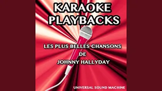 Que je t'aime (Karaoke Version) (Originally Performed By Johnny Hallyday)