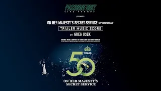 ON HER MAJESTY'S SECRET SERVICE - 50th ANNIVERSARY - TRIBUTE TRAILER MUSIC SCORE (2019)