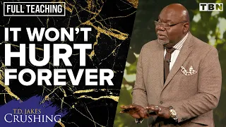 T.D. Jakes: You Will Rise Again | Sermon Series: Crushing | FULL TEACHING | TBN