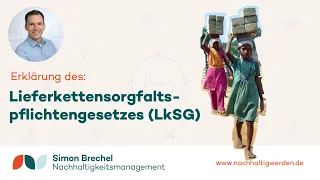 Erklärung des Lieferkettensorgfaltspflichtengesetzes LkSG