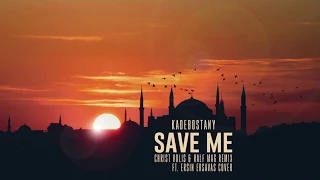 Kadebostany - Save Me (Christ Volis & Ralf Mag Remix ft. Ersin Ersavas Cover)