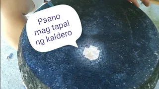 PAANO MAG TAPAL NG BUTAS NG MALAKING KALDERO