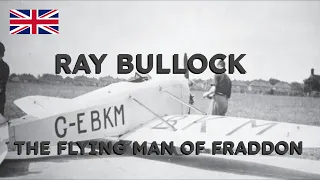 Ray Bullock - The Flying Man Of Fraddon