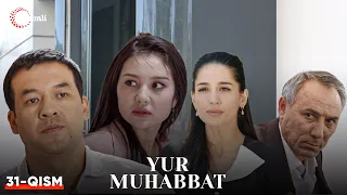 Yur muhabbat 31-qism (Yangi milliy serial ) | ЮР МУҲАББАТ 31-қисм (Янги миллий сериал )