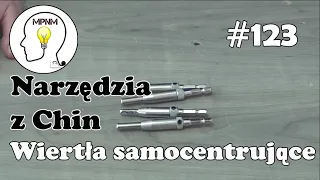 #123 - Wiertła samocentrujące z Chin.