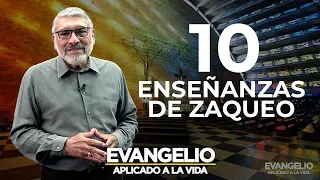 10 ENSEÑANZAS DE ZAQUEO | Evangelio Aplicado (SAN LUCAS 19, 1-10) - Salvador Gomez
