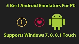 Top 5 Free Android Emulator for Windows 7,8,8.1,10