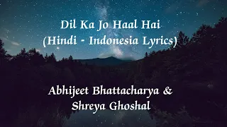 Dil Ka Jo Haal Hai - Full Audio - Lyrics Hindi Translate Indonesia