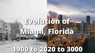 Evolution of Miami (1900 to 3000)