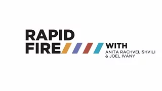 Rapid Fire with Anita Rachvelishvili & Joel Ivany